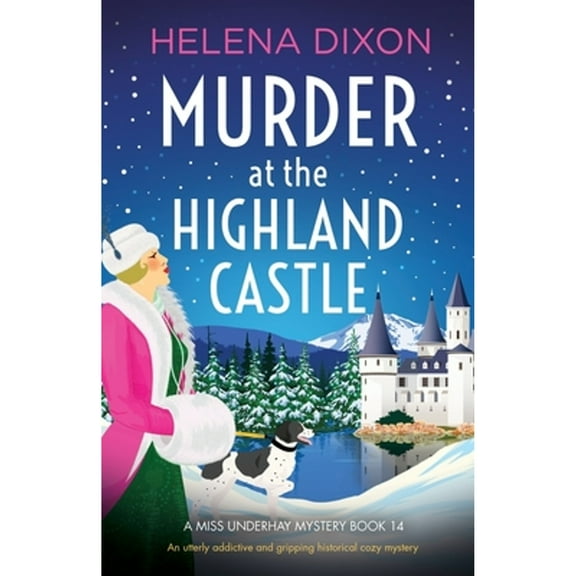 A Miss Underhay Mystery: Murder at the Highland Castle: An utterly addictive and gripping historical cozy mystery (Paperback)