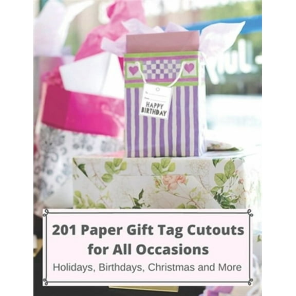 201 Paper GIFT TAG Cutouts for All Occasions: Holidays, Birthdays, Christmas and More (Paperback)