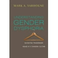 thumbnail image 1 of Comprendre la Dysphorie de Genre, Broché Mark A. Yarhouse, 1 of 4