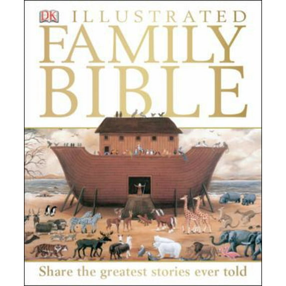 Pre-Owned DK Illustrated Family Bible (Hardcover) 1465402500 9781465402509