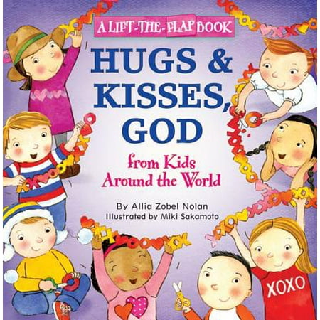 Hugs & Kisses, God : From Kids Around the World (Best Hug In The World)