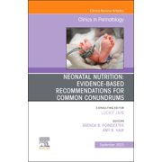 Clinics: Orthopedics Neonatal Nutrition: Evidence-Based Recommendations for Common Problems, an Issue of Clinics in Perinatology: Volume 50-3, Book 50, (Hardcover)