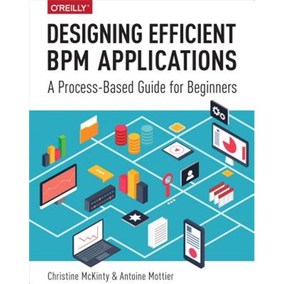Pre-Owned Designing Efficient BPM Applications: A Process-Based Guide for Beginners (Paperback)
