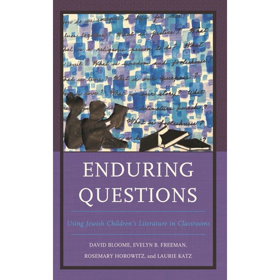 Enduring Questions: Using Jewish Children's Literature in Classrooms, (Hardcover)