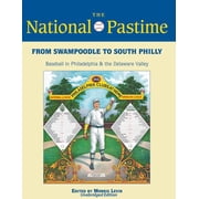 From Swampoodle to South Philly: Baseball in Philadelphia & the Delaware Valley (Paperback) by Jerrold Casway, Rob Edelman, Stephen D Boren