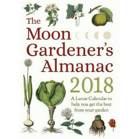 The Moon Gardener's Almanac: A Lunar Calendar to Help You Get the Best from Your Garden (Best Font For Calendar)