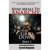 Nine Meals to Anarchy: Grid Down: A Preppers Educational Thriller! (Book 2)