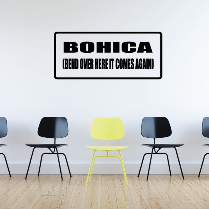 Bohica Bend Over Here It Comes Again Decal 36 Inches Walmart Com