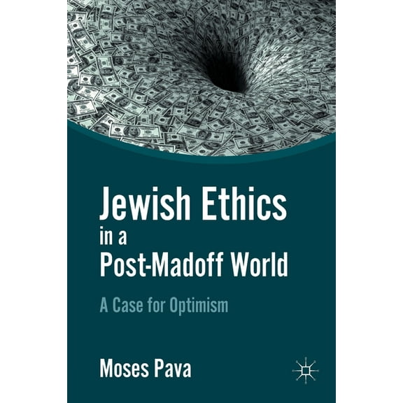 Jewish Ethics in a Post-Madoff World: A Case for Optimism, (Paperback)