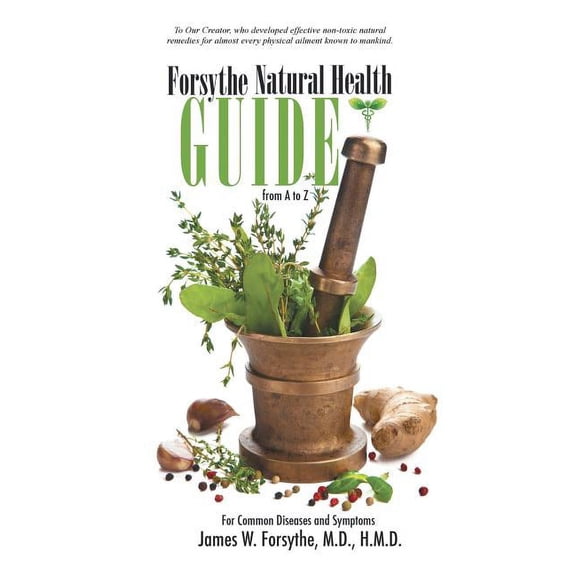 Forsythe Natural Health Guide From A to Z : For Common Diseases and Symptoms (Hardcover)