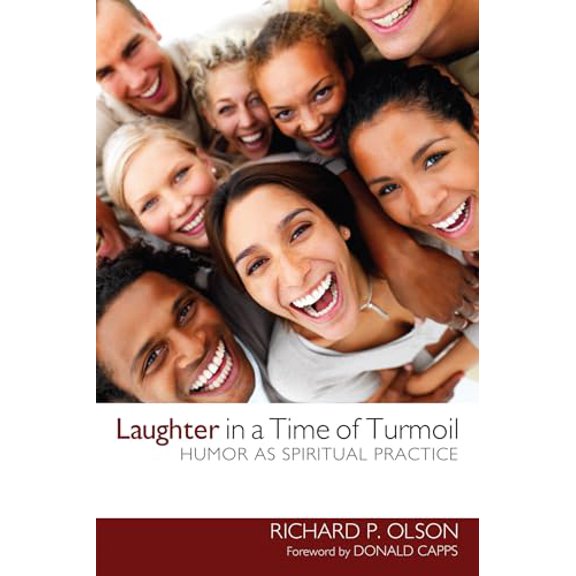 Pre-Owned Laughter in a Time of Turmoil: Humor as Spiritual Practice (Paperback) 1610978668 9781610978668