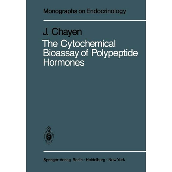 Monographs on Endocrinology The Cytochemical Bioassay of Polypeptide Hormones, Book 17, (Paperback)