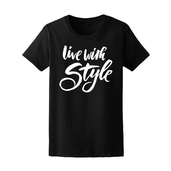 Fashion Quote: Live With Style Tee Women's -Image by Shutterstock