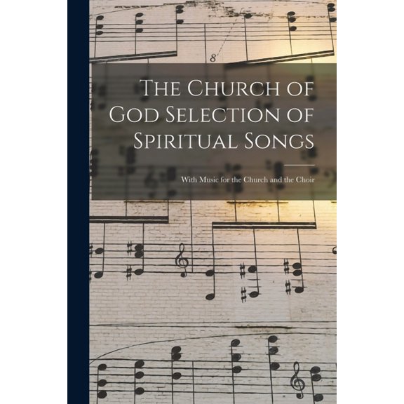 The Church of God Selection of Spiritual Songs (Paperback)