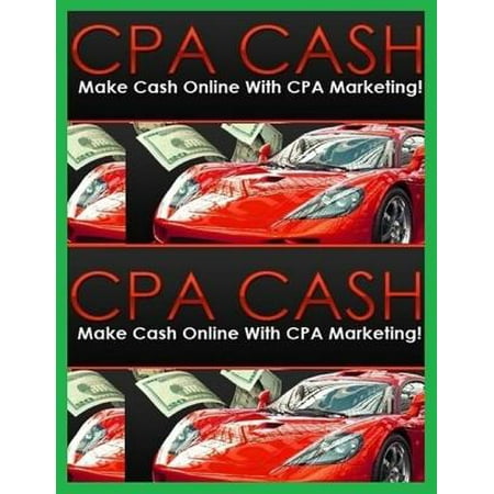 Cpa Cash - Make Cash Online With Cpa Marketing -