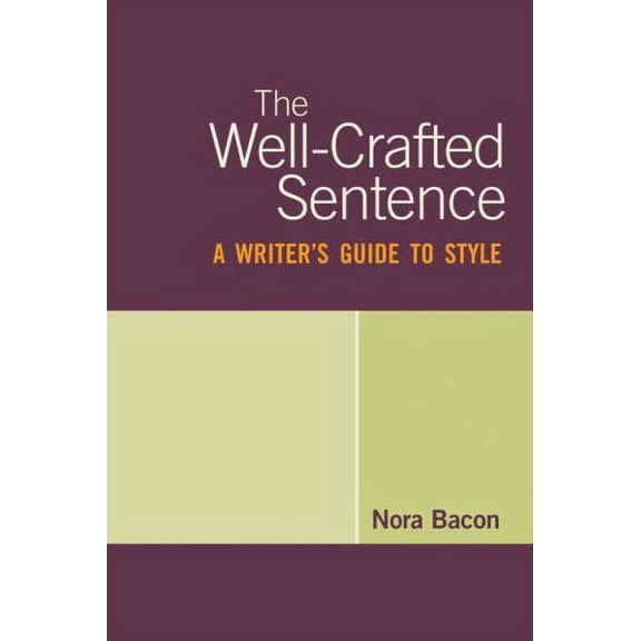 Pre-Owned The Well-Crafted Sentence : A Writer's Guide to Style 9780312471552 Used