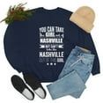 thumbnail image 6 of Can't take Nashville Pride out of the Girl Unisex Sweatshirt S-2XL Proud, 6 of 7