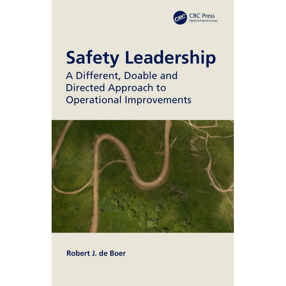 Safety Leadership: A Different, Doable and Directed Approach to Operational Improvements, (Paperback)