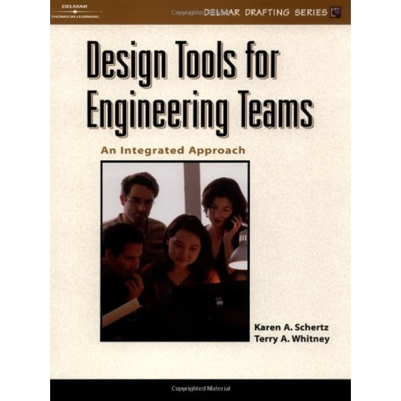 Pre-Owned Design Tools for Engineering Teams: An Integrated Approach (Delmar Drafting Series) (Paperback) 0766812278 9780766812277