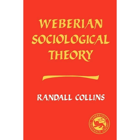 Cambridge Paperback Library Weberian Sociological Theory, (Paperback)