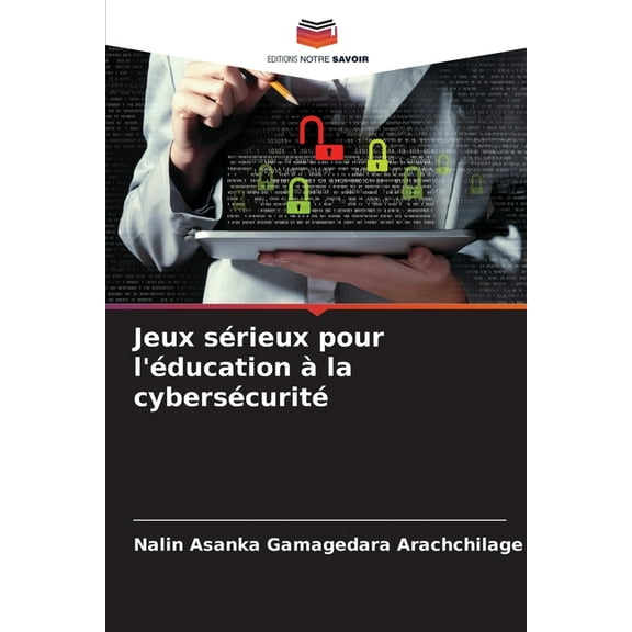 Jeux sérieux pour l'éducation à la cybersécurité, (Paperback)