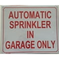 thumbnail image 2 of AUTOMATIC SPRINKLER IN GARAGE ONLY SIGN ( ALUMINIUM 10x12 -Rust Free )(ref-2022-4), 2 of 5