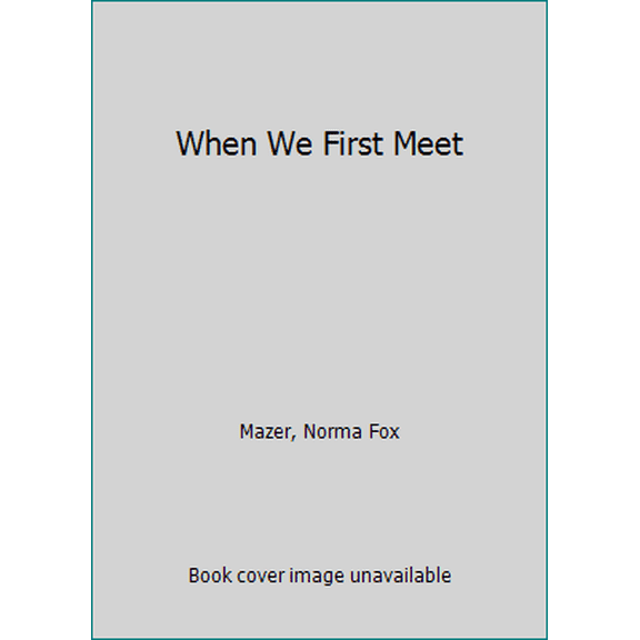 Pre-Owned When We First Meet (Unknown) 0590319876 9780590319874