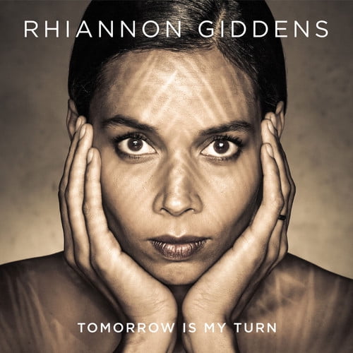 Rhiannon Giddens - Tomorrow Is My Turn - Music & Performance - CD