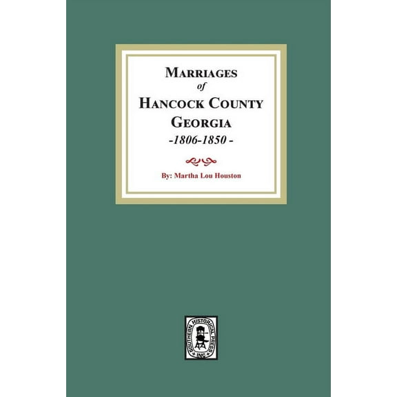 Marriages of Hancock County, Georgia, 1806-1850 (Paperback)