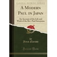 thumbnail image 1 of A Modern Paul in Japan : An Account of the Life and Work of the Rev. Paul Sawayama (Classic Reprint), 1 of 1