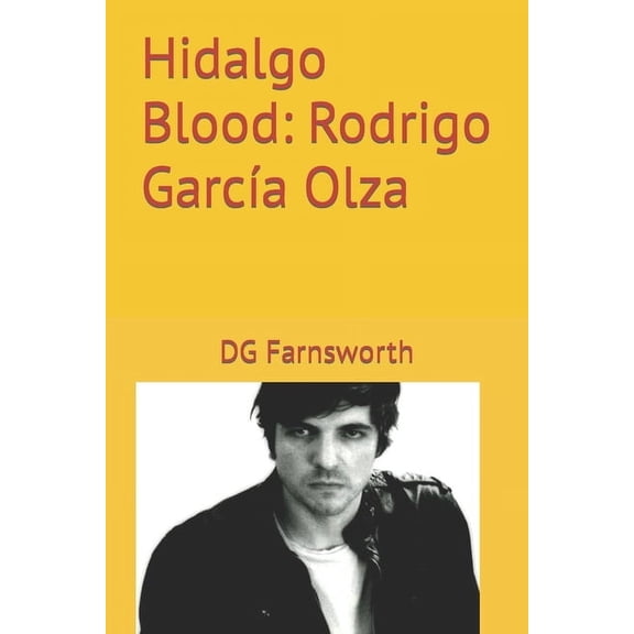Rodrigo GarcÃ­a Olza Novel Series Part 1 Hidalgo Blood: Rodrigo GarcÃ­a Olza, Book 3, (Paperback)