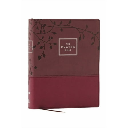 The Prayer Bible: Pray God's Word Cover to Cover (Niv, Burgundy Leathersoft, Red Letter, Comfort Print), (Hardcover)
