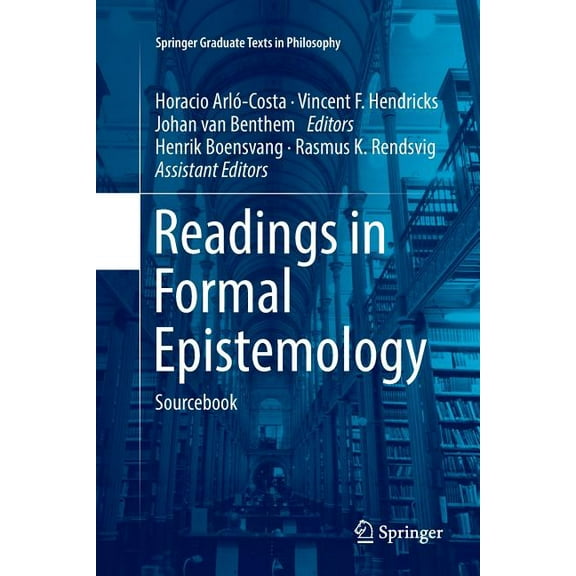 Springer Graduate Texts in Philosophy Readings in Formal Epistemology: Sourcebook, Book 1, (Paperback)