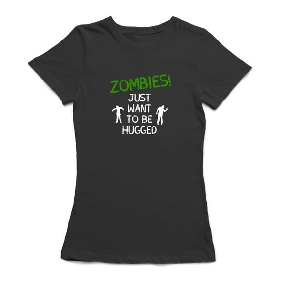 Zombies Just Want To Be Hugged Design Women's T-shirt