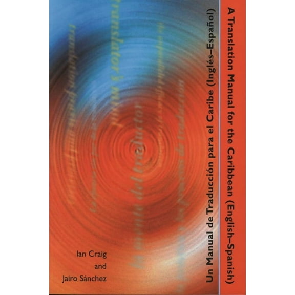A Translation Manual for the Caribbean (English-Spanish)/Un Manual de Traduccion Para El Caribe(ingles-Espanol), (Paperback)