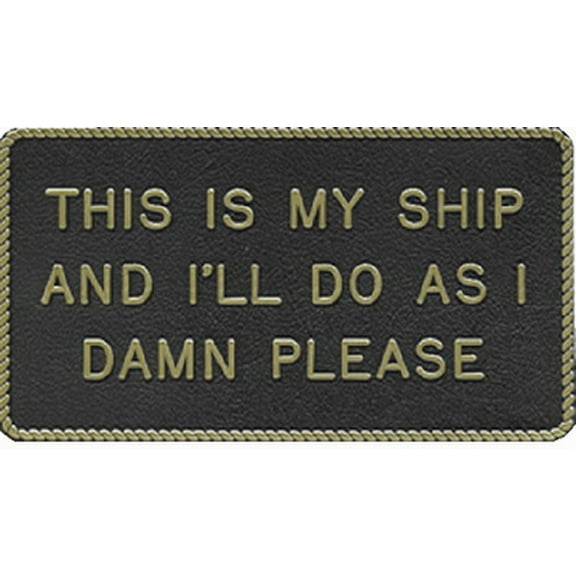 (Price/EA)Bernard Engraving FP015 This Is My Ship & I'll Do As I