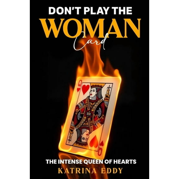 Don't Play the Woman Card, (Paperback)