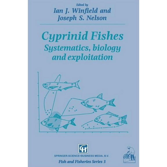 Fish & Fisheries Cyprinid Fishes: Systematics, Biology and Exploitation, Book 3, (Paperback)