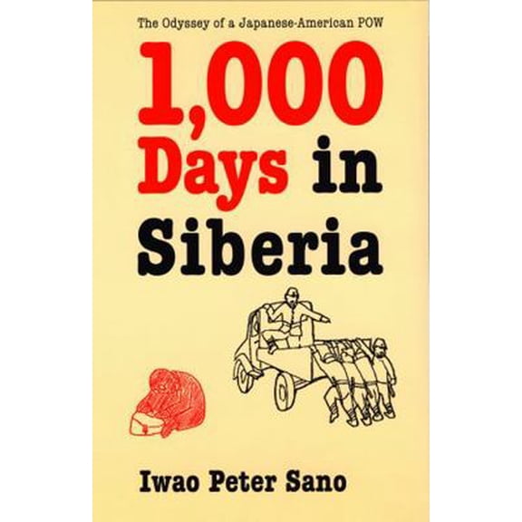 Pre-Owned One Thousand Days in Siberia: The Odyssey of a Japanese-American POW (Paperback) 0803292600 9780803292604