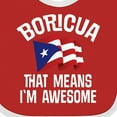 thumbnail image 4 of Inktastic Boricua Means Im Awesome Puerto Rican Boys or Girls Baby Bib, 4 of 4