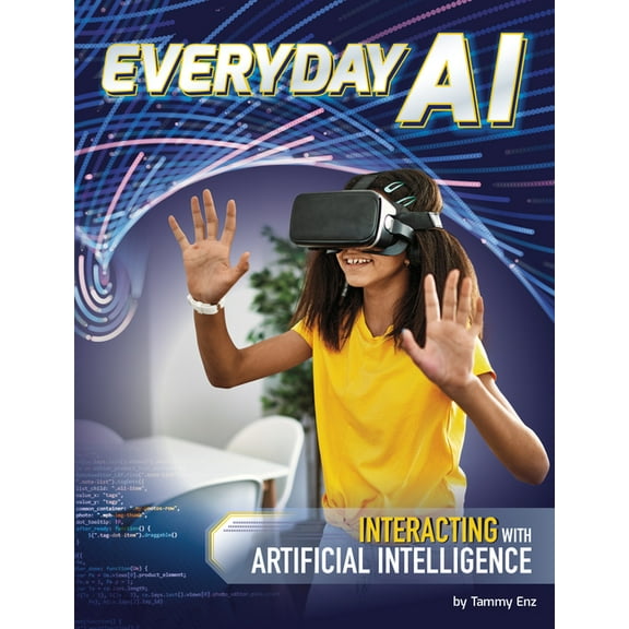 AI and Your World Everyday AI: Interacting with Artificial Intelligence, (Paperback)