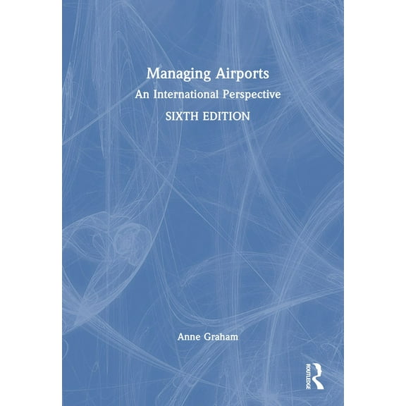 Managing Airports: An International Perspective, (Hardcover)