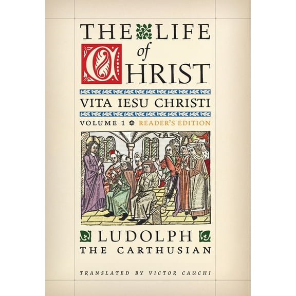 The Life of Christ (Reader's Edition): Volume 1, (Hardcover)