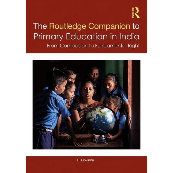 The Routledge Companion to Primary Education in India: From Compulsion to Fundamental Right, (Paperback)