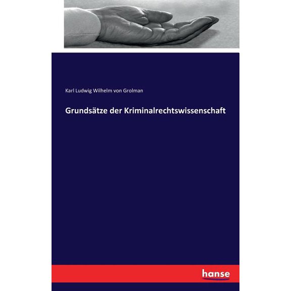 GrundsÃ¤tze der Kriminalrechtswissenschaft, (Paperback)