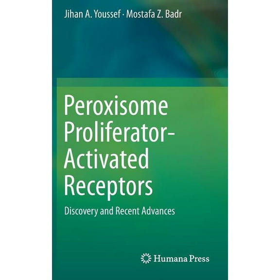 Peroxisome Proliferator-Activated Receptors: Discovery and Recent Advances, (Hardcover)