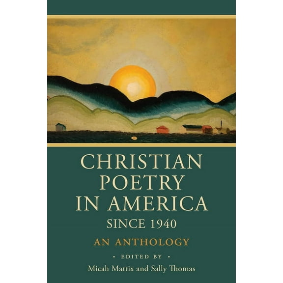 Christian Poetry in America Since 1940: An Anthology, (Paperback)