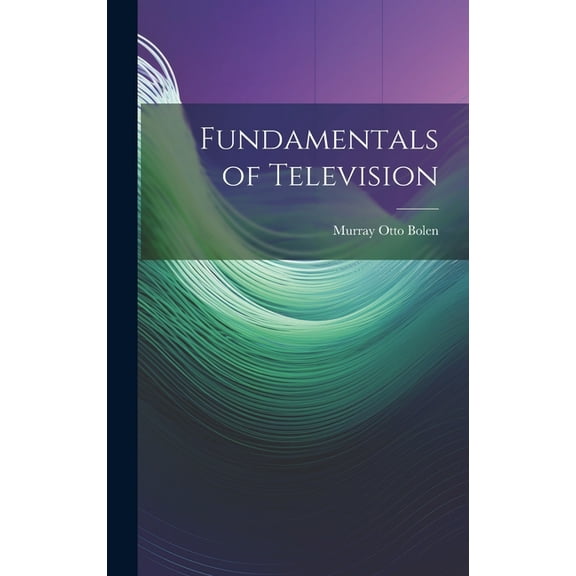 Fundamentals of Television (Hardcover)