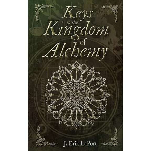 Quintessence Classical Alchemy Keys to the Kingdom of Alchemy: Unlocking the Secrets of Basil Valentine's Stone (Hardcover Color Edition), Book 2, (Hardcover)