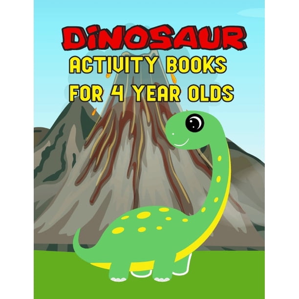 Dinosaur Activity Books For 4 Year Olds : A Stimulating Dinosaur Workbook  with Mazes, Dot to Dot Pages, Coloring, Sudoku, Trace and color and More  Dinosaurs Fact! Full Dinosaur Activity Pages for